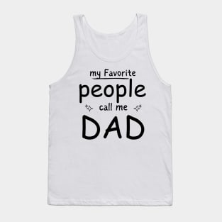 My favorite people call me DAD Tank Top